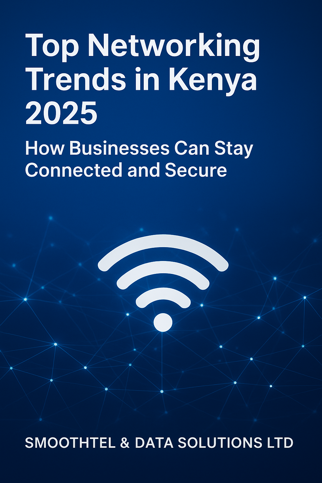 Top Networking Trends in Kenya 2025